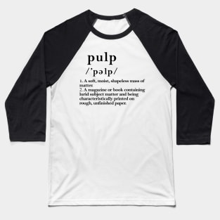 Pulp meaning Baseball T-Shirt